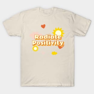 Radiate Positivity Positive Affirmation T-Shirt